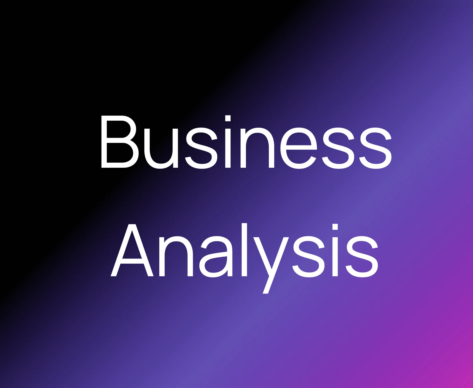 Business Analysis